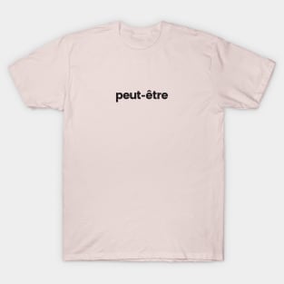 Peut-etre - black print T-Shirt